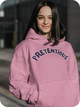 "PRETENTIOUS and that's okay" Hoodie